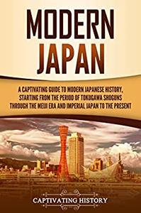 Modern Japan A Captivating Guide to Modern Japanese History