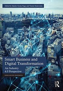 Smart Business and Digital Transformation An Industry 4.0 Perspective