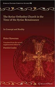The Syriac Orthodox Church in the Time of the Syriac Renaissance In Concept and Reality