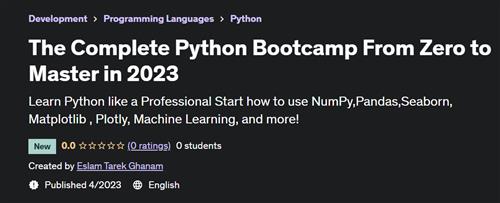 The Complete Python Bootcamp From Zero to Master in 2023