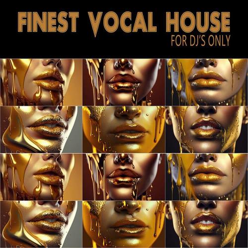 Finest Vocal House - For DJ's Only (2023)