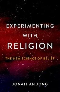Experimenting with Religion  The New Science of Belief