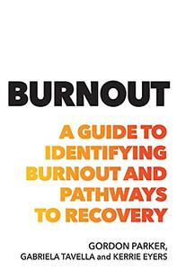 Burnout A guide to identifying burnout and pathways to recovery