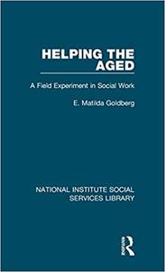 Helping the Aged A Field Experiment in Social Work
