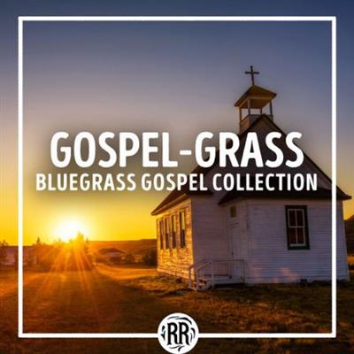 Various Artists - Gospel-Grass Bluegrass Gospel Collection  (2023)