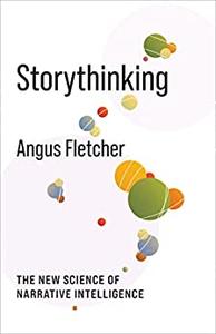 Storythinking The New Science of Narrative Intelligence (No Limits)