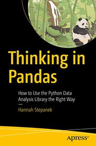 Thinking in Pandas How to Use the Python Data Analysis Library the Right Way