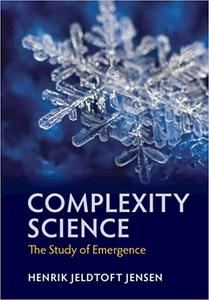 Complexity Science The Study of Emergence