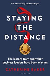 Staying the Distance The lessons from sport that business leaders have been missing