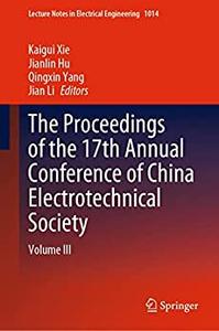 The Proceedings of the 17th Annual Conference of China Electrotechnical Society Volume III