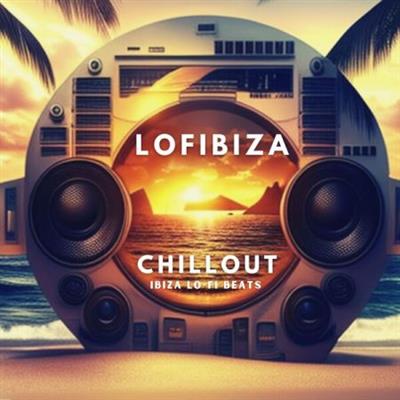 Various Artists - Lofibiza Chillout Ibiza Lo-Fi Beats  (2023)