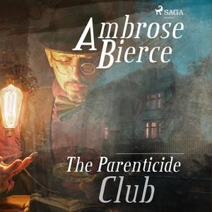 The Parenticide Club by Ambrose Bierce