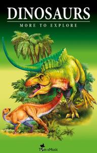 Dinosaurs - Fascinating Facts and 101 Amazing Pictures about These Prehistoric Animals