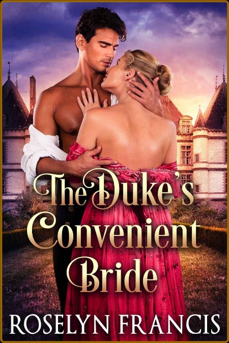 The Duke s Convenient Bride  Historical Re - Roselyn Francis 