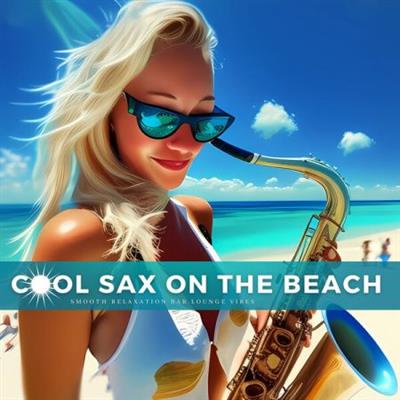 Various Artists - Cool Sax On The Beach  (2023)