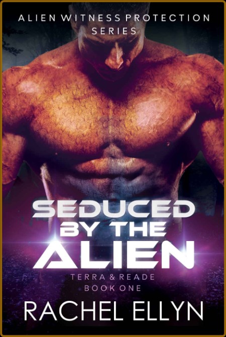 Seduced by the Alien  Terra  R - Rachel Ellyn  314c90037f2cd98143381b3bc164d7dd