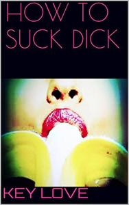 How to suck dick