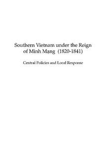 Southern Vietnam under the Reign of Minh Mang (1820-1841) Central Policies and Local Response