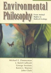 Environmental philosophy from animal rights to radical ecology