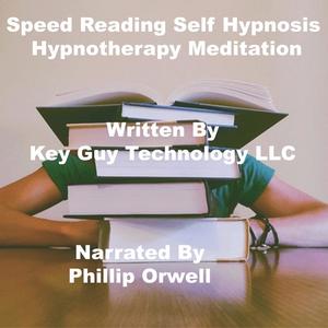 Speed Reading Self Hypnosis Hypnotherapy Meditation by Key Guy Technology LLC