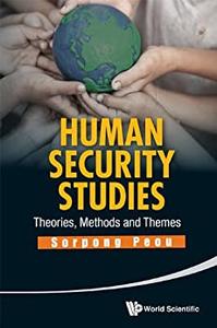 Human Security Studies Theories, Methods And Themes