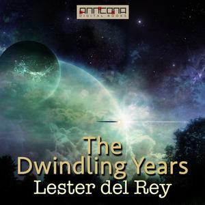 The Dwindling Years by Lester Del Rey