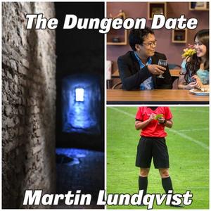 The Dungeon Date. by Martin Lundqvist