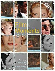 Film Moments Criticism, History, Theory