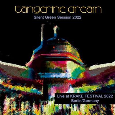 Tangerine Dream - Silent Green Session 2022  (2023)