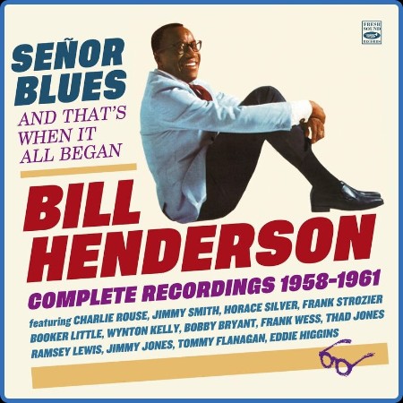 Bill Henderson - Señor Blues · Complete Recordings 1958-1961 (2023)