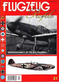 Flugzeug Profile Nr 21 - Messerschmitt Bf 109 G-K Rustsatze