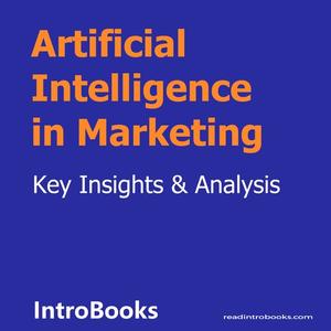 Artificial Intelligence in Marketing by Introbooks Team