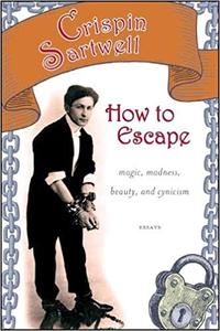 How to Escape Magic, Madness, Beauty, and Cynicism