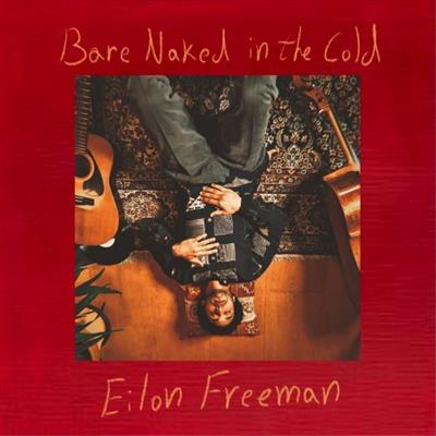 Eilon Freeman - Bare Naked in the Cold  (2023)