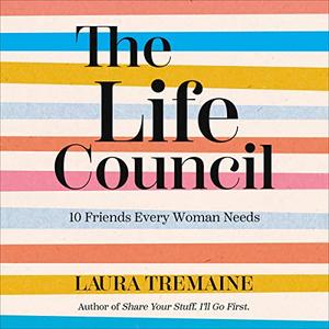 The Life Council 10 Friends Every Woman Needs [Audiobook]