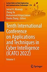 Tenth International Conference on Applications and Techniques in Cyber Intelligence (ICATCI 2022) Volume 1