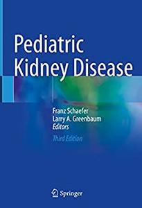 Pediatric Kidney Disease (3rd Edition)