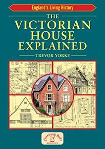 The Victorian House Explained (England's Living History)