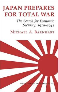 Japan Prepares for Total War The Search for Economic Security, 1919-1941
