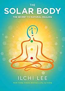The Solar Body (CANCELED) The Secret to Natural Healing