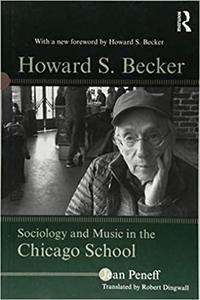 Howard S. Becker Sociology and Music in the Chicago School