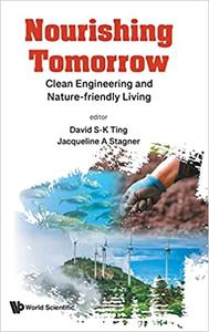 Nourishing Tomorrow Clean Engineering and Nature-friendly Living