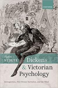 Dickens and Victorian Psychology Introspection, First-Person Narration, and the Mind