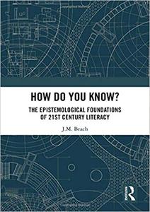 How Do You Know The Epistemological Foundations of 21st Century Literacy