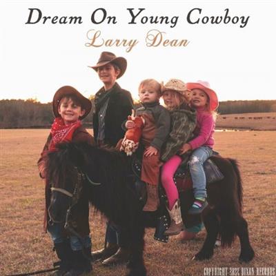 Larry Dean - Dream On Young Cowboy  (2023)