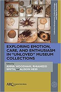 Exploring Emotion, Care, and Enthusiasm in Unloved Museum Collections