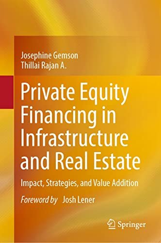 Private Equity Financing in Infrastructure and Real Estate: Impact, Strategies, and Value Addition
