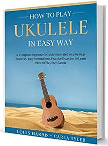 How to Play Ukulele in Easy Way