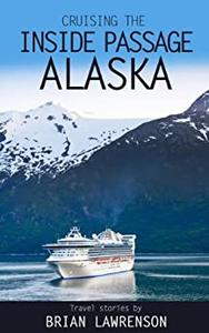 Cruising the Inside Passage Alaska