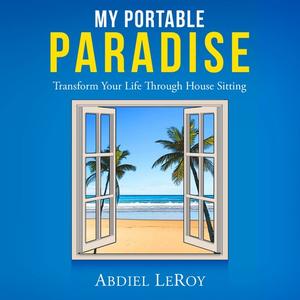 My Portable Paradise by Abdiel LeRoy